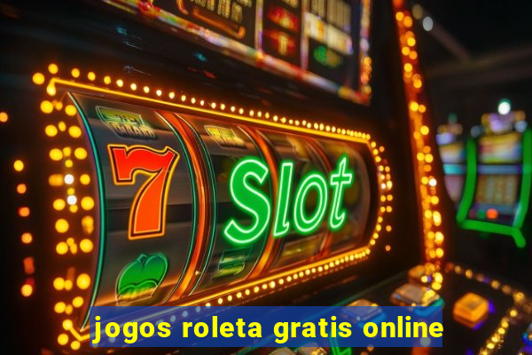 jogos roleta gratis online